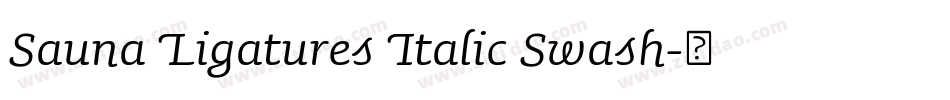 Sauna Ligatures Italic Swash字体转换